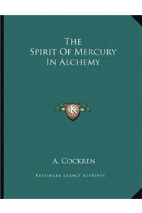 The Spirit of Mercury in Alchemy