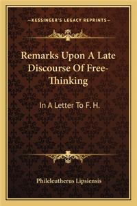 Remarks Upon A Late Discourse Of Free-Thinking