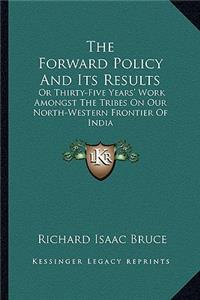 The Forward Policy And Its Results