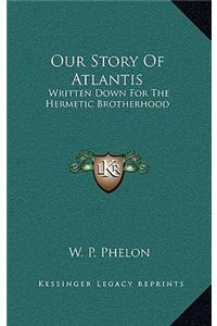 Our Story Of Atlantis