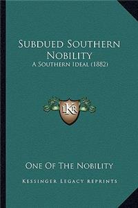 Subdued Southern Nobility