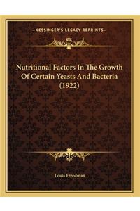 Nutritional Factors In The Growth Of Certain Yeasts And Bacteria (1922)