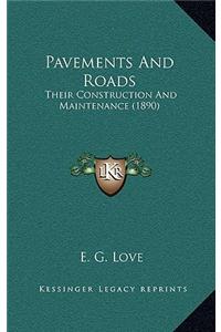 Pavements and Roads: Their Construction and Maintenance (1890)