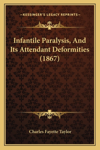 Infantile Paralysis, and Its Attendant Deformities (1867)