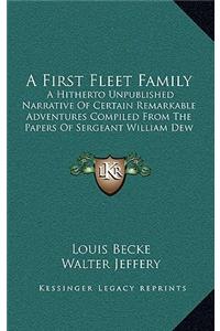 First Fleet Family: A Hitherto Unpublished Narrative Of Certain Remarkable Adventures Compiled From The Papers Of Sergeant William Dew Of The Marines (1896)