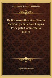 De Borusso-Lithuanicae Tam In Slavicis Quam Letticis Linguis Principatu Commentatio (1837)