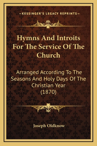 Hymns And Introits For The Service Of The Church
