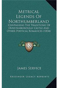 Metrical Legends Of Northumberland