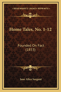 Home Tales, No. 1-12: Founded On Fact (1853)