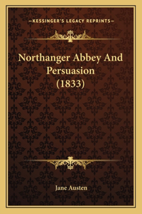 Northanger Abbey And Persuasion (1833)