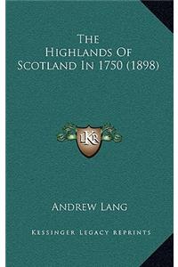 The Highlands Of Scotland In 1750 (1898)