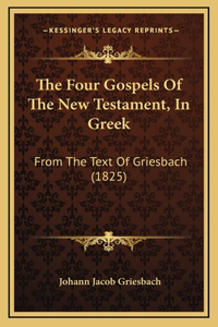 The Four Gospels Of The New Testament, In Greek