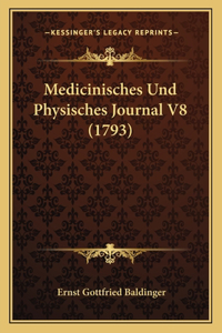 Medicinisches Und Physisches Journal V8 (1793)