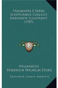Fragmenta E Variis Scriptoribus Collegit Emendavit Illustravit (1787)