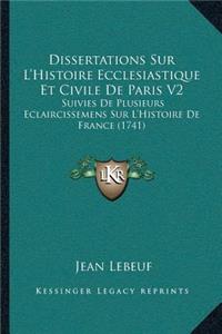 Dissertations Sur L'Histoire Ecclesiastique Et Civile De Paris V2