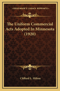 The Uniform Commercial Acts Adopted In Minnesota (1920)