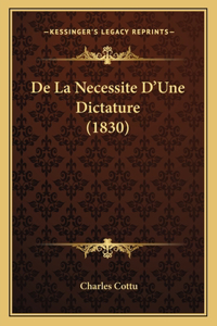 De La Necessite D'Une Dictature (1830)