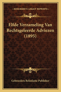 Elfde Verzameling Van Rechtsgeleerde Adviezen (1895)