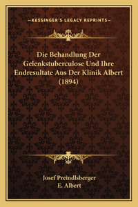 Behandlung Der Gelenkstuberculose Und Ihre Endresultate Aus Der Klinik Albert (1894)