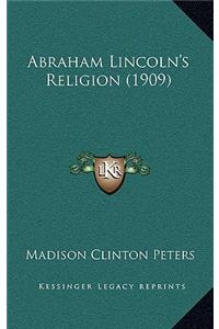 Abraham Lincoln's Religion (1909)