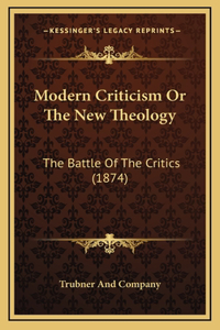 Modern Criticism Or The New Theology