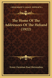 The Home Of The Addressees Of The Heliand (1922)