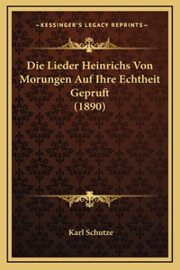 Die Lieder Heinrichs Von Morungen Auf Ihre Echtheit Gepruft (1890)