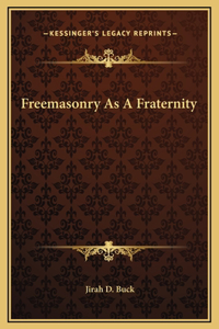 Freemasonry As A Fraternity