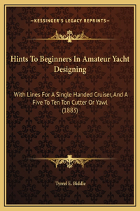 Hints To Beginners In Amateur Yacht Designing