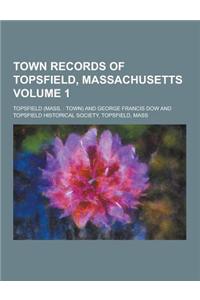 Town Records of Topsfield, Massachusetts Volume 1