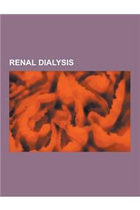 Renal Dialysis: Aluminium Toxicity in Dialysis Patients, Cimino Fistula, Dialysis Adequacy, Dialysis Catheter, Dialysis Patient Citize