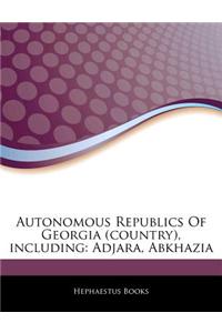 Articles on Autonomous Republics of Georgia (Country), Including: Adjara, Abkhazia