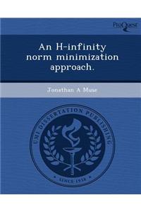 An H-Infinity Norm Minimization Approach