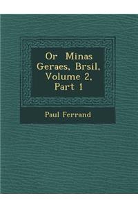 Or � Minas Geraes, Br�sil, Volume 2, Part 1