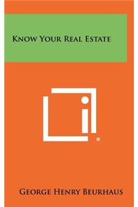 Know Your Real Estate