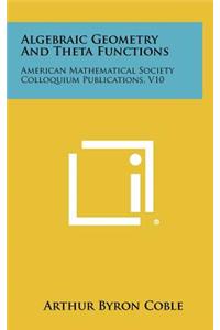 Algebraic Geometry and Theta Functions