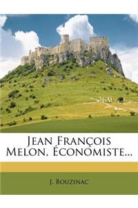 Jean François Melon, Économiste...