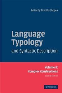 Language Typology and Syntactic Description: Volume 2, Complex Constructions
