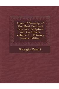 Lives of Seventy of the Most Eminent Painters, Sculptors and Architects, Volume 4