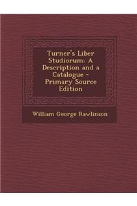 Turner's Liber Studiorum: A Description and a Catalogue