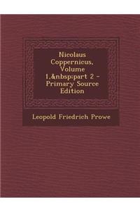 Nicolaus Coppernicus, Volume 1, Part 2