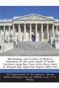Morphology and Texture of Modern Sediments on the Inner Shelf of South Carolina's Long Bay from Little River Inlet to Winyah Bay