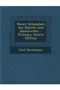 Neuer Schauplatz Der Kunste Und Handwerke.