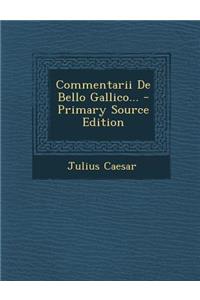 Commentarii de Bello Gallico...