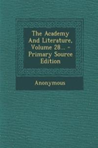 The Academy and Literature, Volume 28... - Primary Source Edition