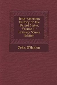 Irish-American History of the United States, Volume 1