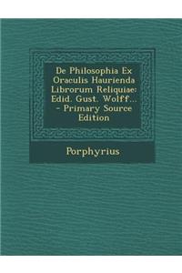 de Philosophia Ex Oraculis Haurienda Librorum Reliquiae