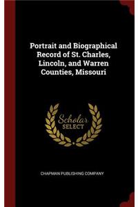 Portrait and Biographical Record of St. Charles, Lincoln, and Warren Counties, Missouri