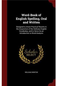 Word-Book of English Spelling, Oral and Written