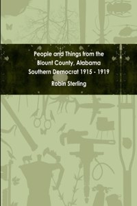 People and Things from the Blount County, Alabama Southern Democrat 1915 - 1919